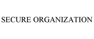 SECURE ORGANIZATION