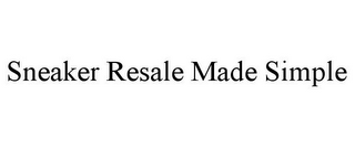 SNEAKER RESALE MADE SIMPLE