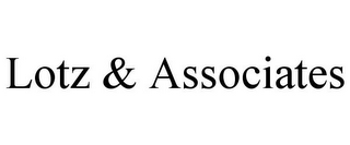 LOTZ & ASSOCIATES