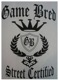 GAME BRED STREET CERTIFIED GB