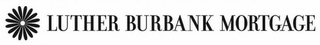 LUTHER BURBANK MORTGAGE