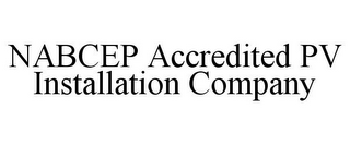 NABCEP ACCREDITED PV INSTALLATION COMPANY