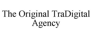 THE ORIGINAL TRADIGITAL AGENCY