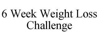 6 WEEK WEIGHT LOSS CHALLENGE