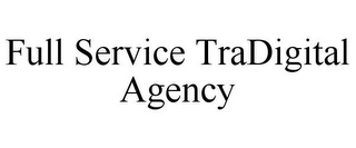 FULL SERVICE TRADIGITAL AGENCY