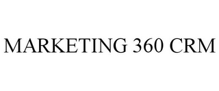 MARKETING 360 CRM