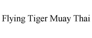 FLYING TIGER MUAY THAI