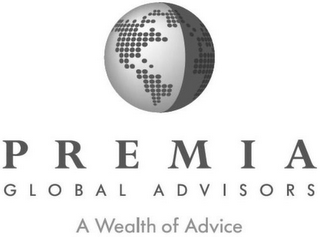 PREMIA GLOBAL ADVISORS A WEALTH OF ADVICE