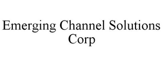 EMERGING CHANNEL SOLUTIONS CORP