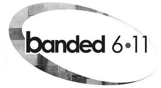 BANDED 6.11