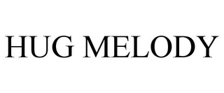 HUG MELODY