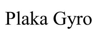 PLAKA GYRO