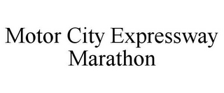 MOTOR CITY EXPRESSWAY MARATHON