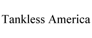 TANKLESS AMERICA