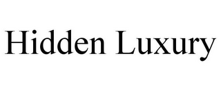 HIDDEN LUXURY