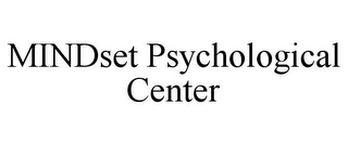 MINDSET PSYCHOLOGICAL CENTER