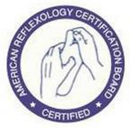 AMERICAN REFLEXOLOGY CERTIFICATION BOARD * CERTIFIED *