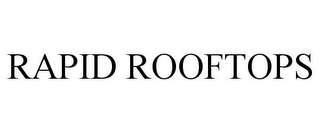 RAPID ROOFTOPS