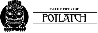 SEATTLE PIPE CLUB POTLATCH