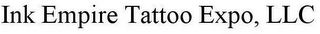 INK EMPIRE TATTOO EXPO, LLC