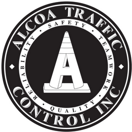 ALCOA TRAFFIC CONTROL INC RELIABILITY SAFETY TEAM WORK QUALITY LIC. #1003022 A