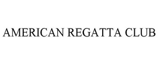 AMERICAN REGATTA CLUB