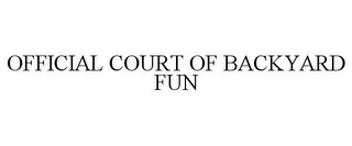 OFFICIAL COURT OF BACKYARD FUN