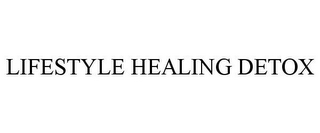 LIFESTYLE HEALING DETOX