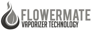 FLOWERMATE VAPORIZER TECHNOLOGY