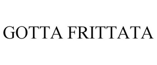 GOTTA FRITTATA