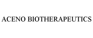 ACENO BIOTHERAPEUTICS