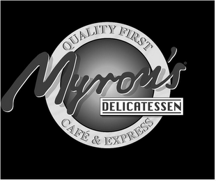 QUALITY FIRST MYRON'S DELICATESSEN CAFÉ & EXPRESS