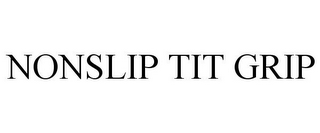NONSLIP TIT GRIP