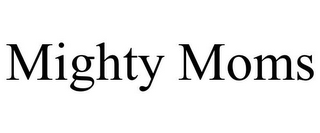 MIGHTY MOMS