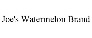 JOE'S WATERMELON BRAND