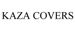 KAZA COVERS