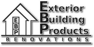 EBP EXTERIOR BUILDING PRODUCTS RENOVATIONS