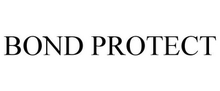 BOND PROTECT