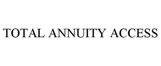 TOTAL ANNUITY ACCESS