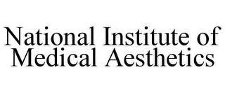 NATIONAL INSTITUTE OF MEDICAL AESTHETICS