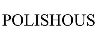 POLISHOUS