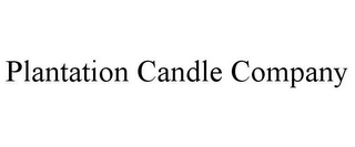 PLANTATION CANDLE COMPANY