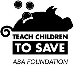 TEACH CHILDREN TO SAVE ABA FOUNDATION