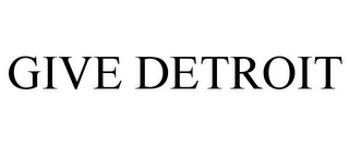 GIVE DETROIT