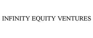 INFINITY EQUITY VENTURES