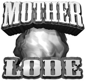 MOTHER LODE