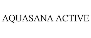 AQUASANA ACTIVE