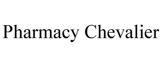 PHARMACY CHEVALIER
