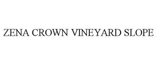 ZENA CROWN VINEYARD SLOPE