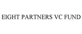 EIGHT PARTNERS VC FUND